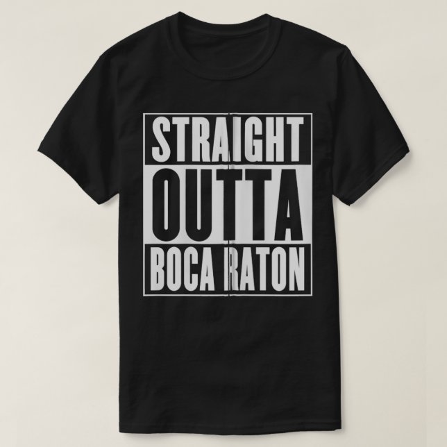 straight outta Boca Raton Zip  T-Shirt (Design Front)