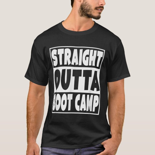 Straight Outta Boot Camp Military Basic Training G T-Shirt (Front)