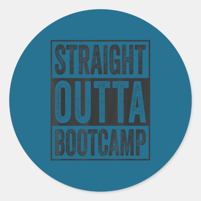 Straight outta bootcamp soldier basic training classic round sticker (Front)