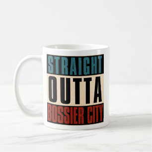 Straight Outta Bossier City Louisiana LA Coffee Mug