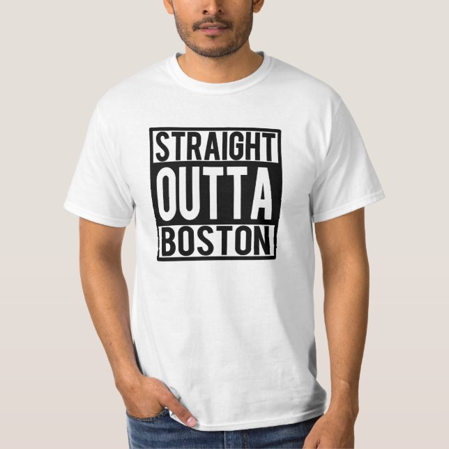 Straight Outta Boston funny men's shirt (Front)