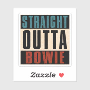 Straight Outta Bowie Maryland MD Sticker