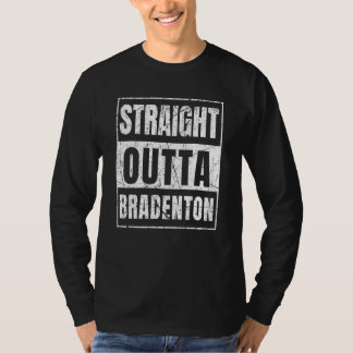 Straight Outta Bradenton Florida T-Shirt