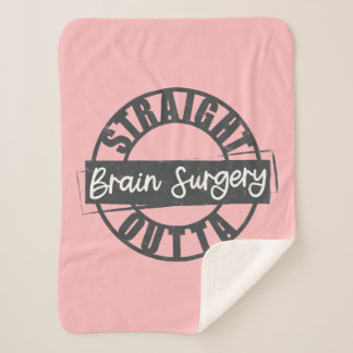 Straight Outta Brain Surgery Blanket