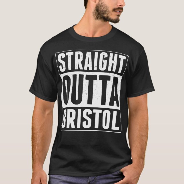 Straight Outta Bristol T-Shirt (Front)