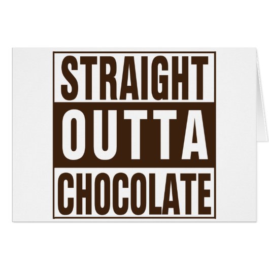 Straight Outta Brown Chocolate (Front Horizontal)