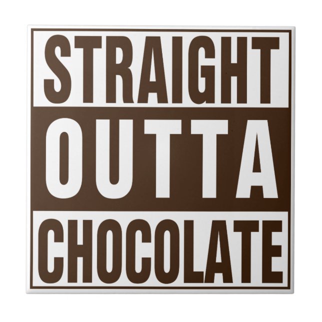 Straight Outta Brown Chocolate Ceramic Tile (Front)