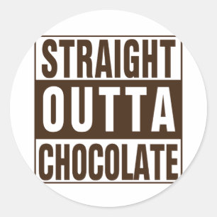 Straight Outta Brown Chocolate Classic Round Sticker
