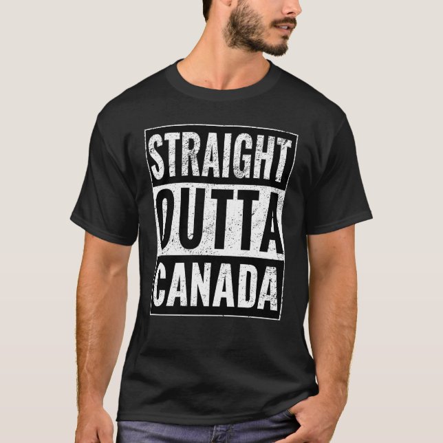 Straight Outta Canada - Straight Out of Canada T-Shirt (Front)