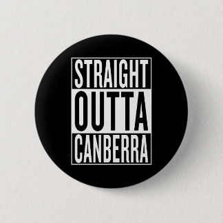 straight outta Canberra Button