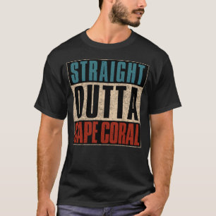 Straight Outta Cape Coral Florida FL T-Shirt
