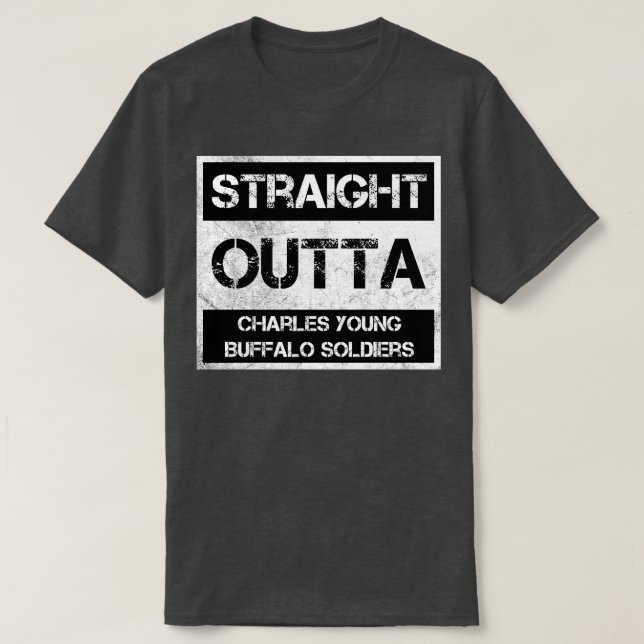 Straight Outta Charles Young Buffalo Soldiers Nati T-Shirt (Design Front)