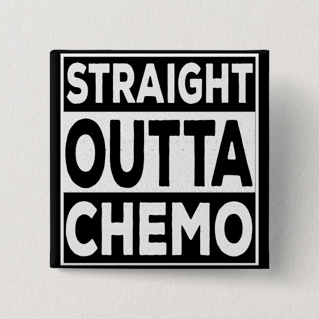 Straight Outta Chemo Button (Front)