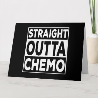 Straight Outta Chemo Card