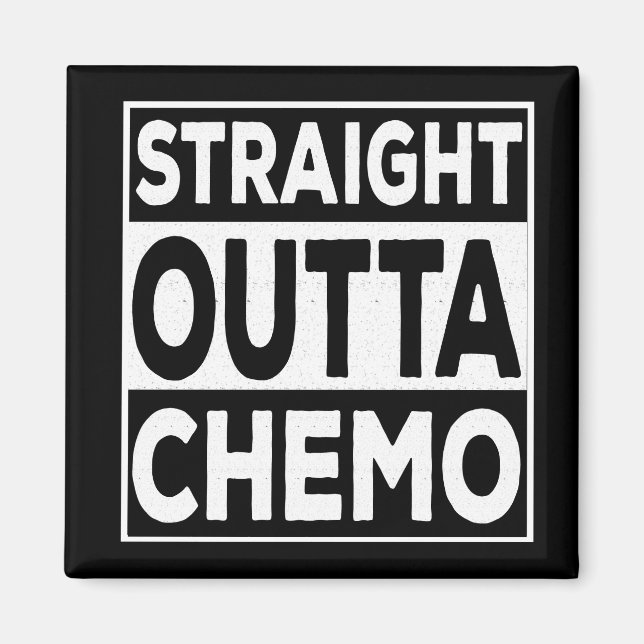 Straight Outta Chemo Magnet (Front)