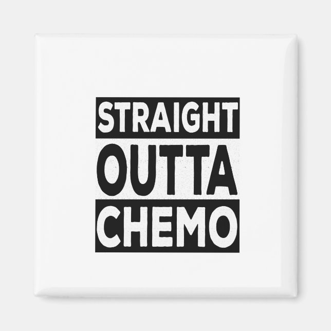 Straight Outta Chemo Magnet (Front)