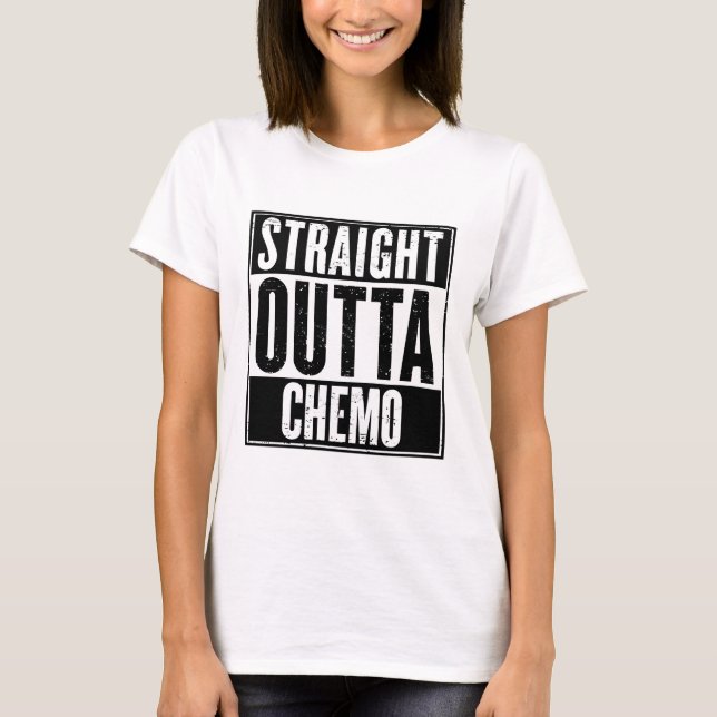 Straight Outta Chemo T-Shirt (Front)