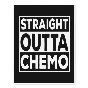 Straight Outta Chemo Temporary Tattoos