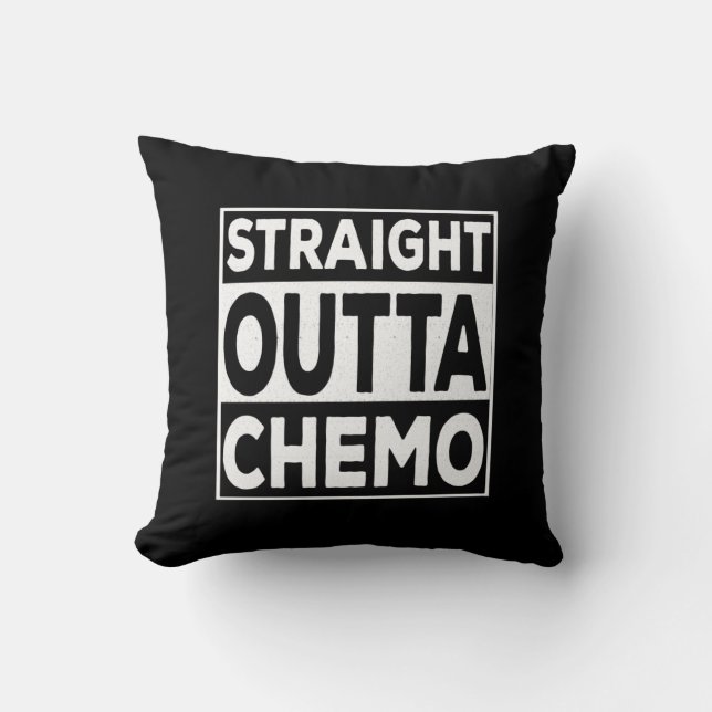 Straight Outta Chemo Throw Pillow (Front)
