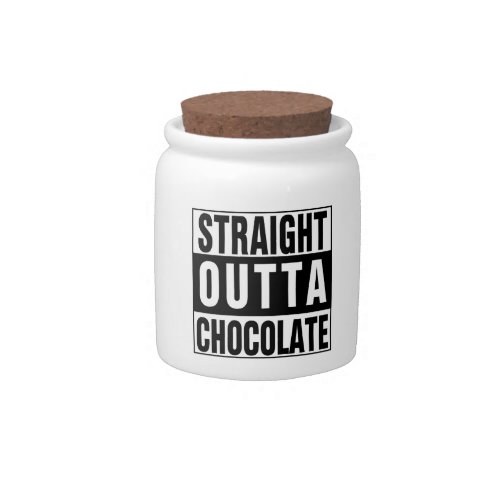 Straight Outta Chocolate Candy Jar