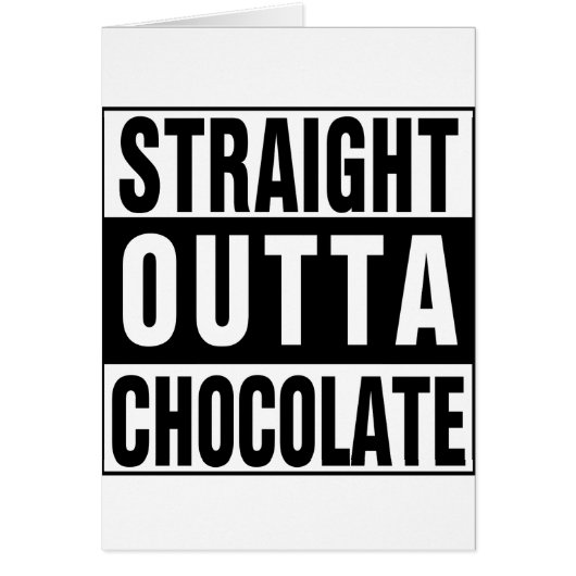 Straight Outta Chocolate Cards (Front)