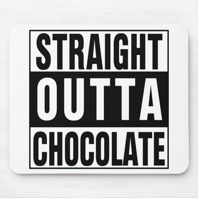 Straight Outta Chocolate Mouse Pad (Front)