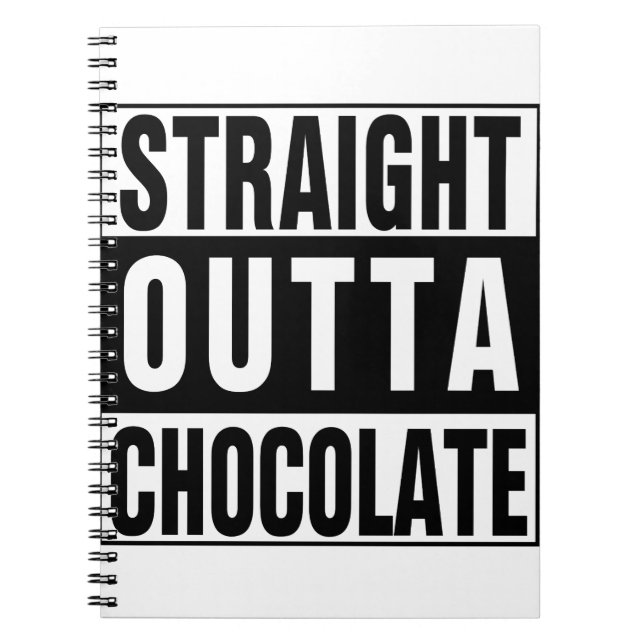 Straight Outta Chocolate Notebook (Front)