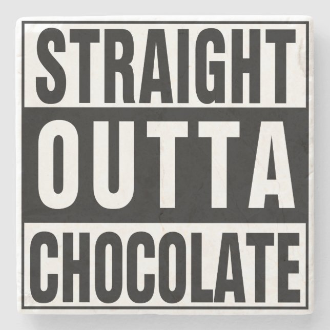 Straight Outta Chocolate Stone Coaster (Front)