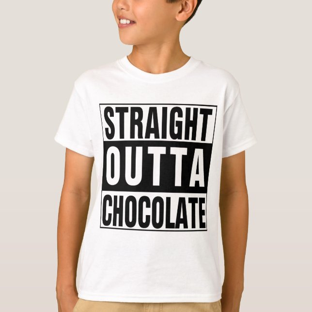 Straight Outta Chocolate T-Shirt (Front)