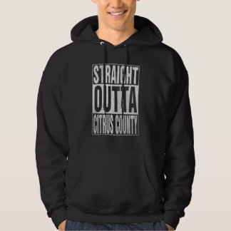 STRAIGHT OUTTA CITRUS COUNTY Cool Home Quote Hoodie