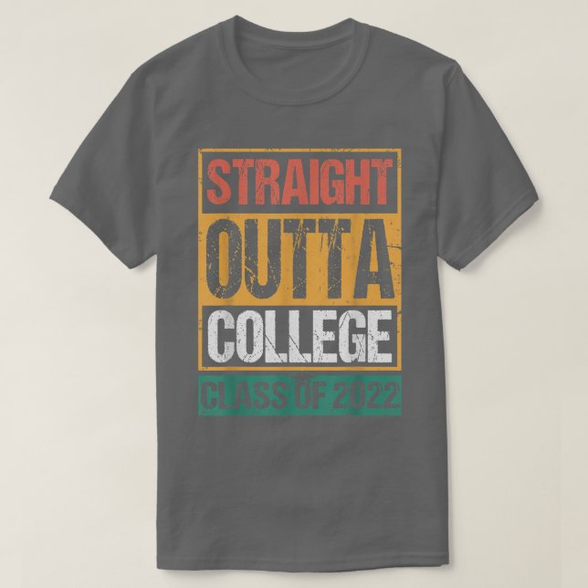 STRAIGHT OUTTA COLLEGE 2022 Graduation Senior Grad T-Shirt (Design Front)