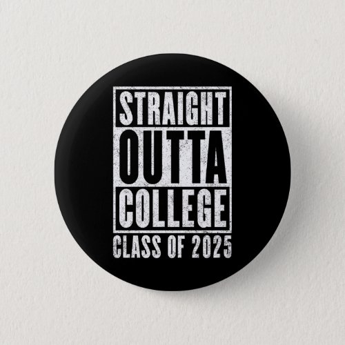 Straight Outta College 2025 Distressed Button