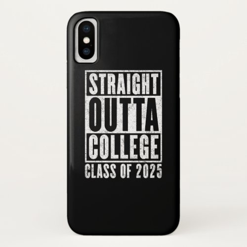 Straight Outta College 2025 Distressed iPhone X Case