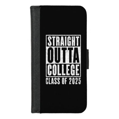 Straight Outta College 2025 Distressed iPhone 87 Wallet Case