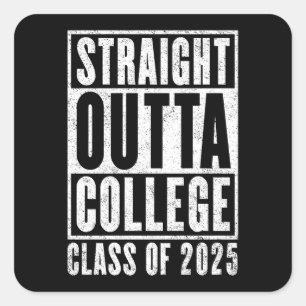 Straight Outta College 2025 (Distressed) Square Sticker