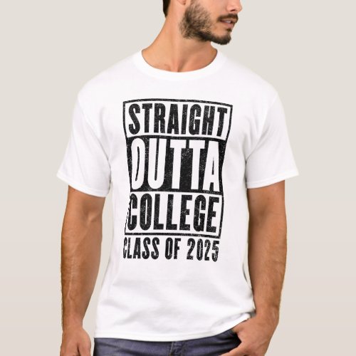 Straight Outta College 2025 Distressed T_Shirt