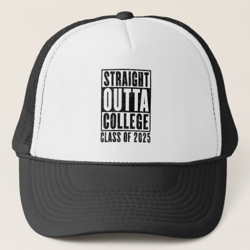 Straight Outta College 2025 Distressed Trucker Hat
