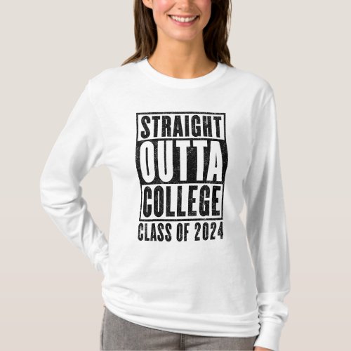 Straight Outta College Class of 2024 Distressed T_Shirt