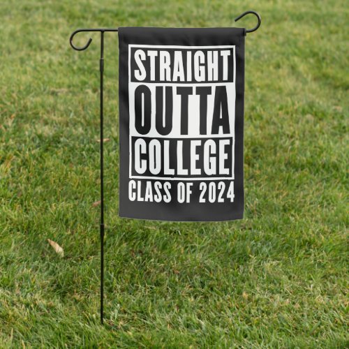 Straight Outta College Class of 2024 Garden Flag