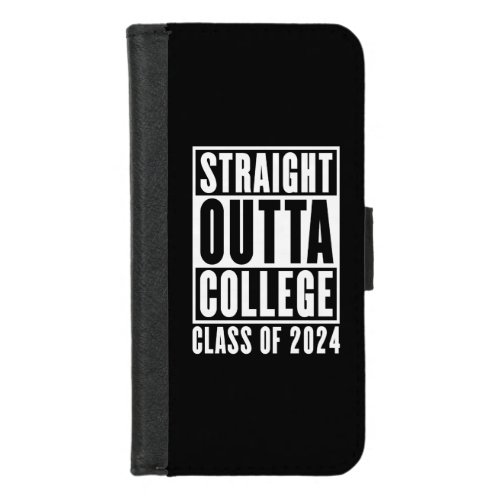 Straight Outta College Class of 2024 iPhone 87 Wallet Case