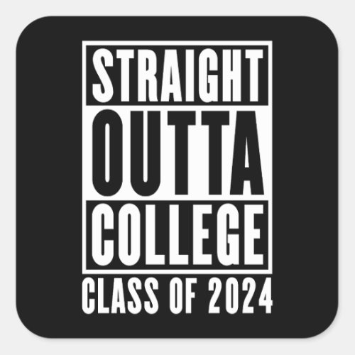 Straight Outta College Class of 2024 Square Sticker