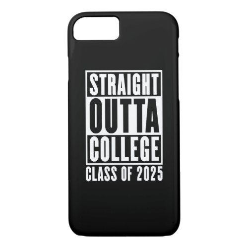 Straight Outta College Class of 2025 iPhone 87 Case