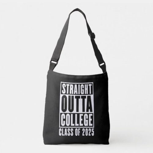 Straight Outta College Class of 2025 Crossbody Bag