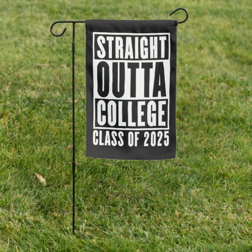 Straight Outta College Class of 2025 Garden Flag