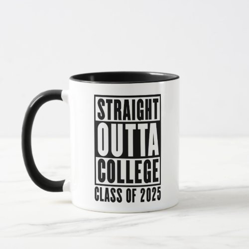 Straight Outta College Class of 2025 Mug