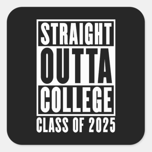 Straight Outta College Class of 2025 Square Sticker