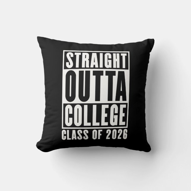 Straight Outta College Class of 2026 Throw Pillow (Front)