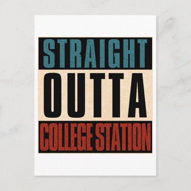 Straight Outta College Station Texas TX Postcard (Front)