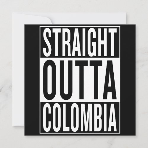 straight outta Colombia