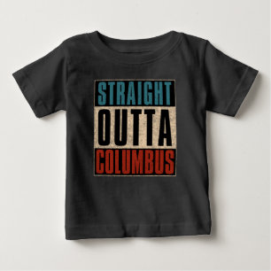 Straight Outta Columbus Ohio OH USA Baby T-Shirt